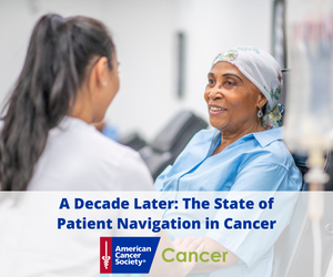 A Decade Later: The State of Patient Navigation in Cancer